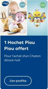 1 Peluche Hochet Piou Piou offert pour 1 Pleuche Chaton douce nuit acheté à 30.99 €